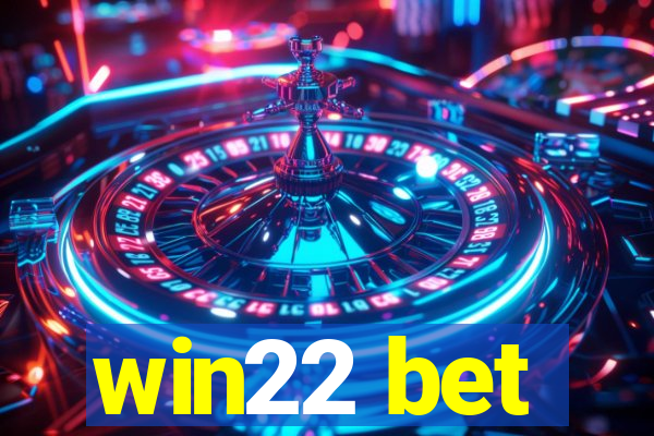 win22 bet